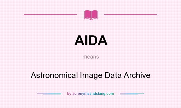 What does AIDA mean? It stands for Astronomical Image Data Archive