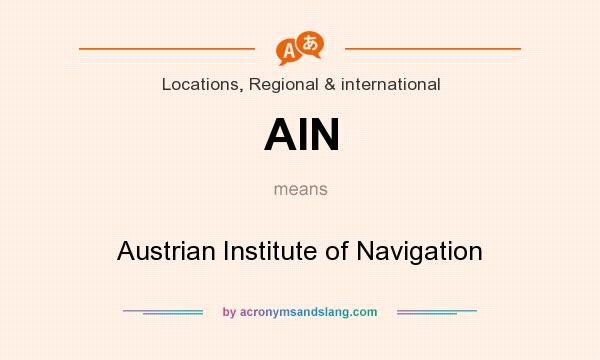 What does AIN mean? It stands for Austrian Institute of Navigation