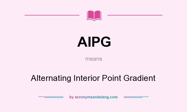 What does AIPG mean? It stands for Alternating Interior Point Gradient