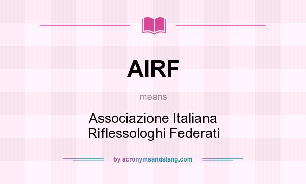 What does AIRF mean? It stands for Associazione Italiana Riflessologhi Federati