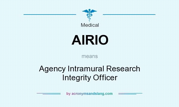 What does AIRIO mean? It stands for Agency Intramural Research Integrity Officer