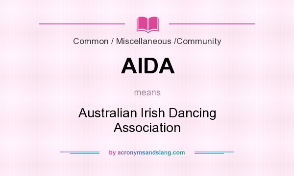 What does AIDA mean? It stands for Australian Irish Dancing Association
