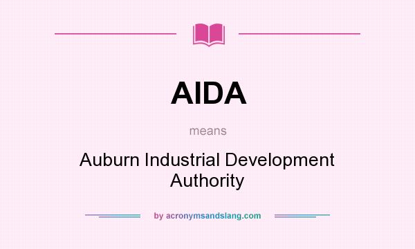What does AIDA mean? It stands for Auburn Industrial Development Authority