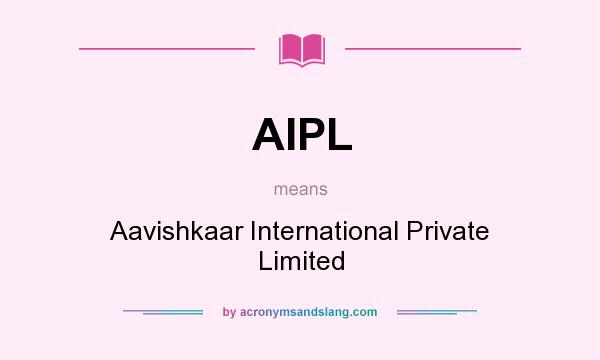 What does AIPL mean? It stands for Aavishkaar International Private Limited