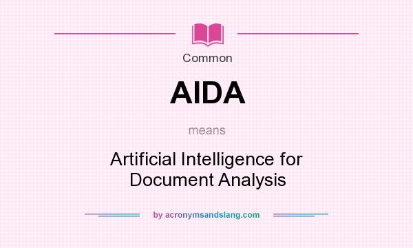 What does AIDA mean? It stands for Artificial Intelligence for Document Analysis
