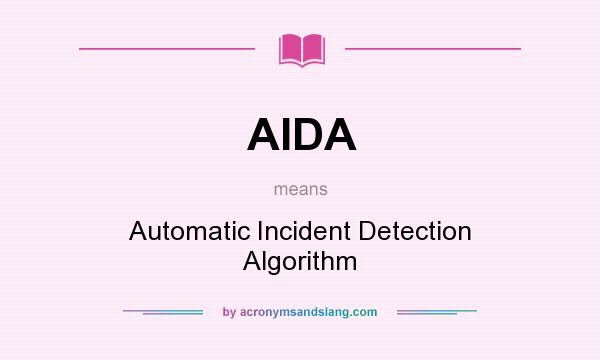 What does AIDA mean? It stands for Automatic Incident Detection Algorithm