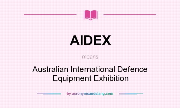 What does AIDEX mean? It stands for Australian International Defence Equipment Exhibition