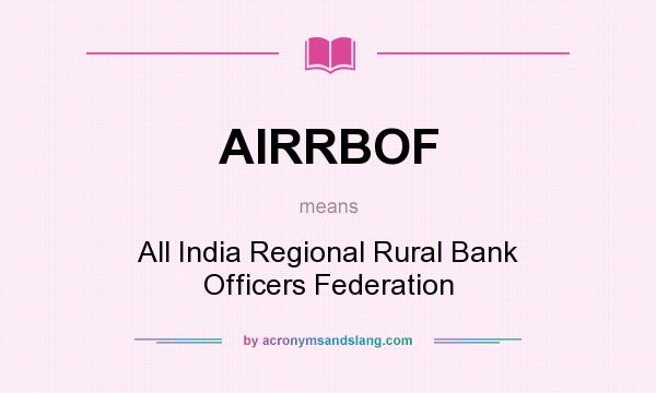 What does AIRRBOF mean? It stands for All India Regional Rural Bank Officers Federation