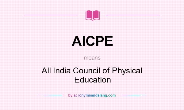 What does AICPE mean? It stands for All India Council of Physical Education