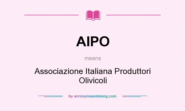 What does AIPO mean? It stands for Associazione Italiana Produttori Olivicoli
