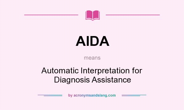What does AIDA mean? It stands for Automatic Interpretation for Diagnosis Assistance