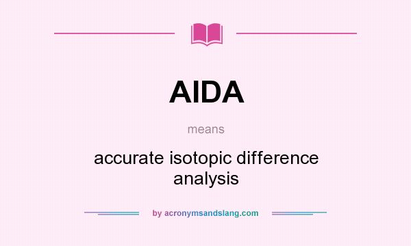 What does AIDA mean? It stands for accurate isotopic difference analysis