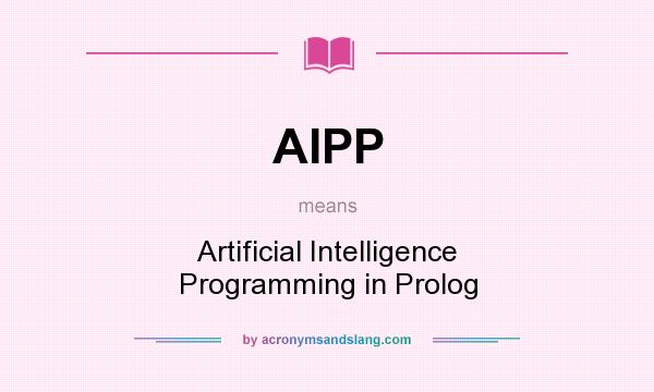 What does AIPP mean? It stands for Artificial Intelligence Programming in Prolog