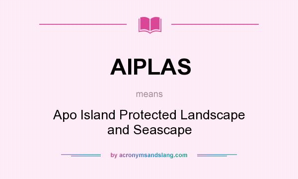 What does AIPLAS mean? It stands for Apo Island Protected Landscape and Seascape