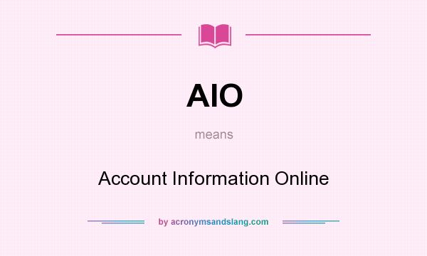 What does AIO mean? It stands for Account Information Online