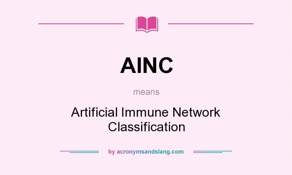 What does AINC mean? It stands for Artificial Immune Network Classification