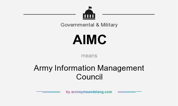 What does AIMC mean? It stands for Army Information Management Council