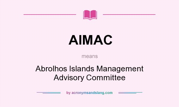 What does AIMAC mean? It stands for Abrolhos Islands Management Advisory Committee