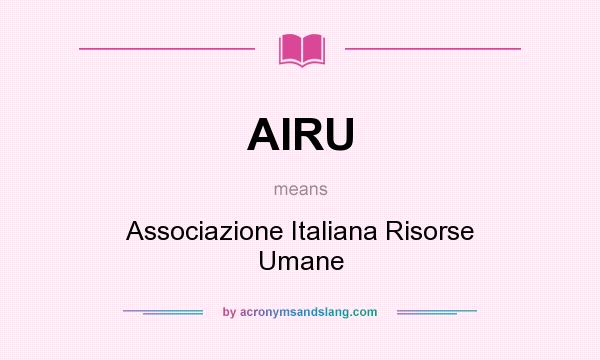 What does AIRU mean? It stands for Associazione Italiana Risorse Umane
