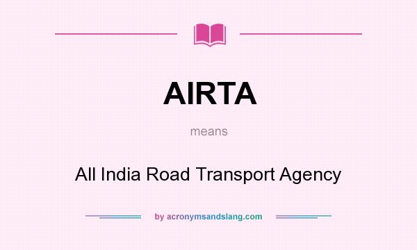 What does AIRTA mean? It stands for All India Road Transport Agency