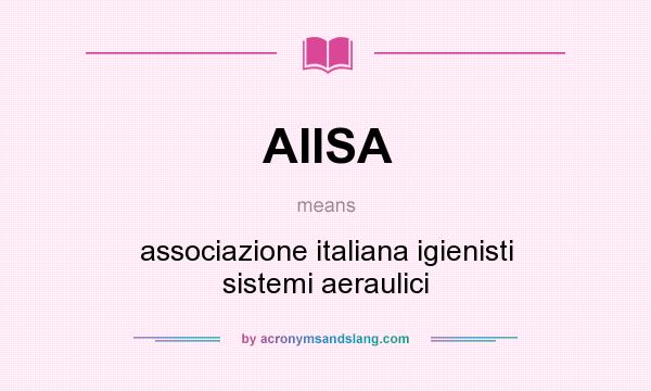 What does AIISA mean? It stands for associazione italiana igienisti sistemi aeraulici