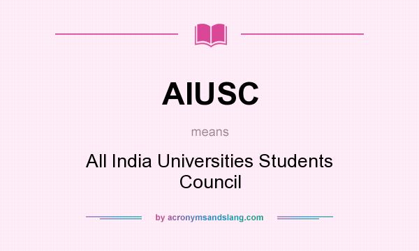 What does AIUSC mean? It stands for All India Universities Students Council