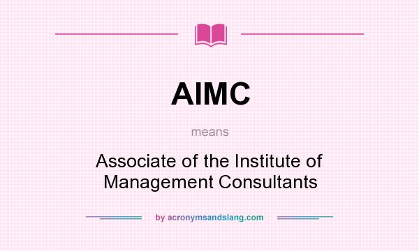 What does AIMC mean? It stands for Associate of the Institute of Management Consultants