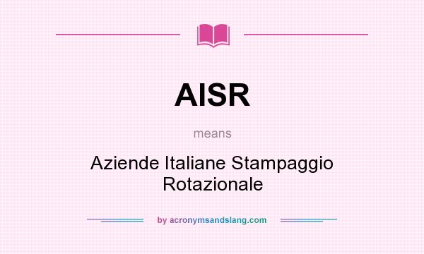 What does AISR mean? It stands for Aziende Italiane Stampaggio Rotazionale