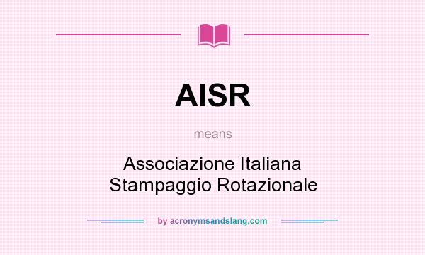 What does AISR mean? It stands for Associazione Italiana Stampaggio Rotazionale