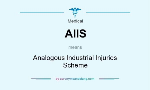 What does AIIS mean? It stands for Analogous Industrial Injuries Scheme