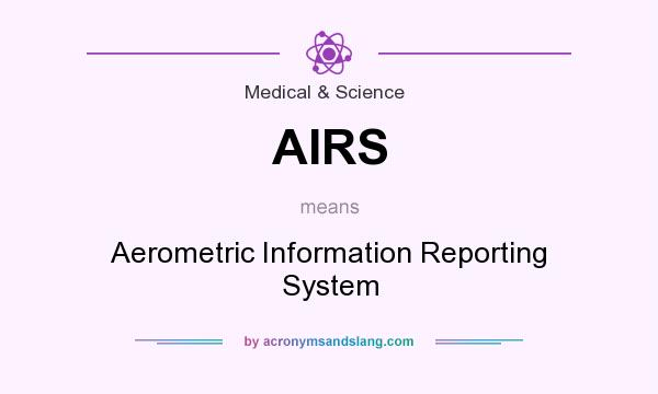 What does AIRS mean? It stands for Aerometric Information Reporting System
