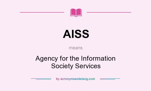 What does AISS mean? It stands for Agency for the Information Society Services