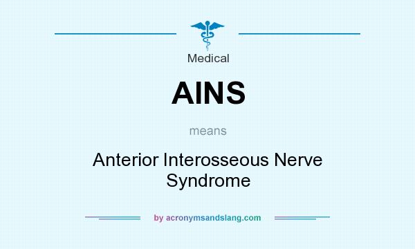 What does AINS mean? It stands for Anterior Interosseous Nerve Syndrome