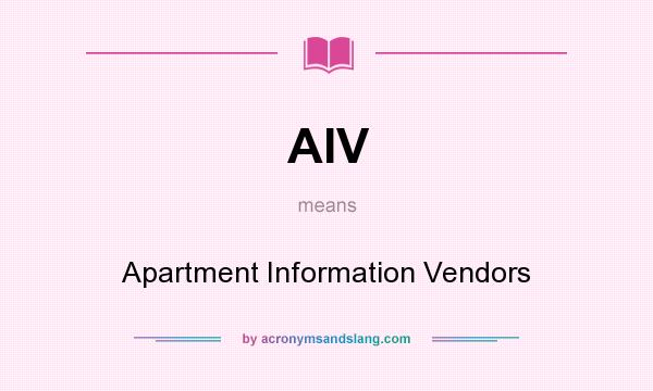 What does AIV mean? It stands for Apartment Information Vendors
