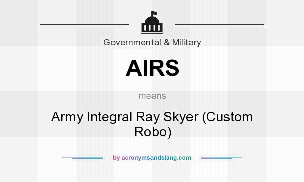 What does AIRS mean? It stands for Army Integral Ray Skyer (Custom Robo)