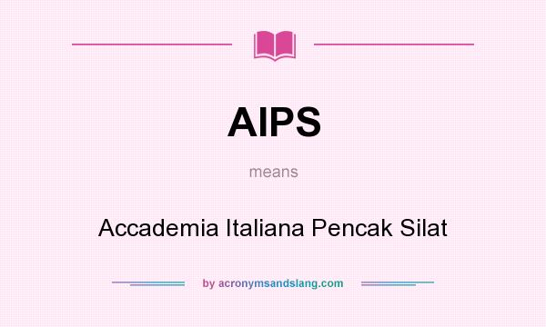 What does AIPS mean? It stands for Accademia Italiana Pencak Silat