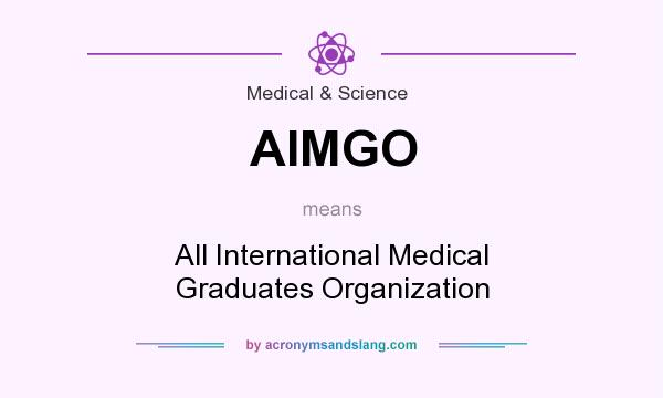 What does AIMGO mean? It stands for All International Medical Graduates Organization