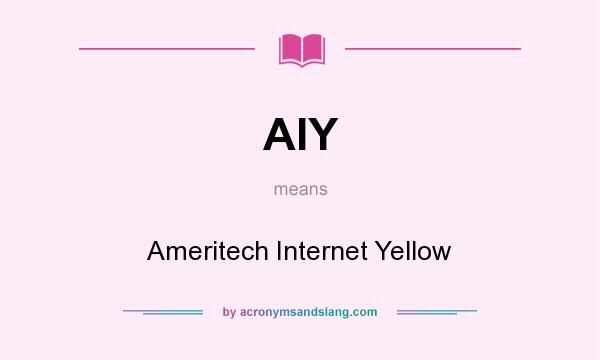 What does AIY mean? It stands for Ameritech Internet Yellow