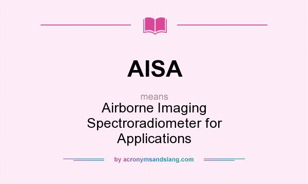 What does AISA mean? It stands for Airborne Imaging Spectroradiometer for Applications