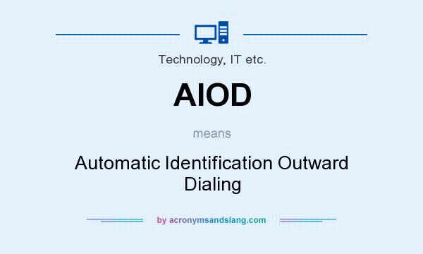 What does AIOD mean? It stands for Automatic Identification Outward Dialing