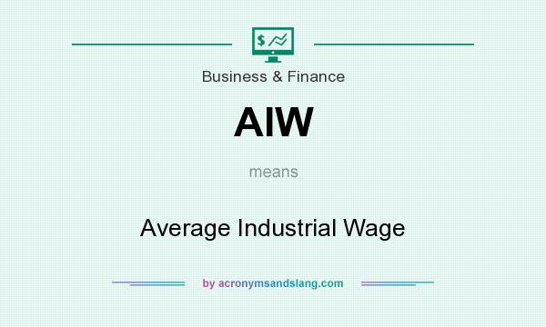 What does AIW mean? It stands for Average Industrial Wage