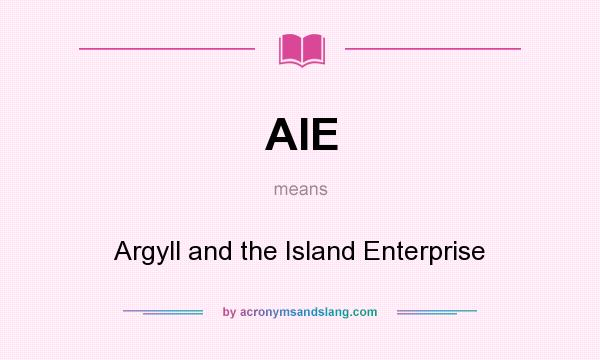 What does AIE mean? It stands for Argyll and the Island Enterprise
