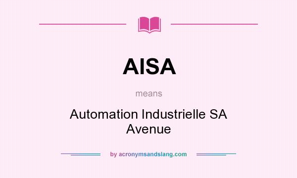 What does AISA mean? It stands for Automation Industrielle SA Avenue