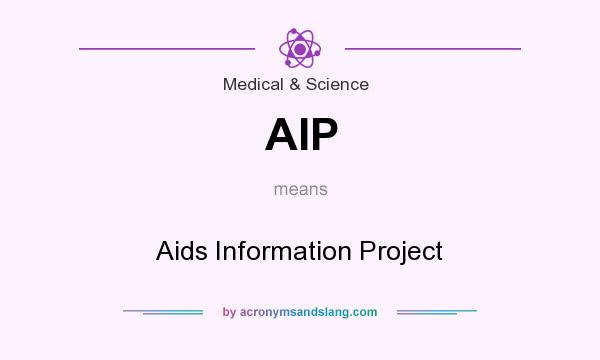 What does AIP mean? It stands for Aids Information Project