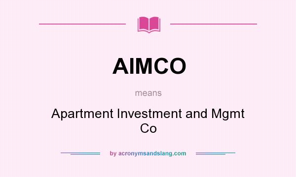 What does AIMCO mean? It stands for Apartment Investment and Mgmt Co