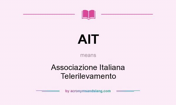 What does AIT mean? It stands for Associazione Italiana Telerilevamento