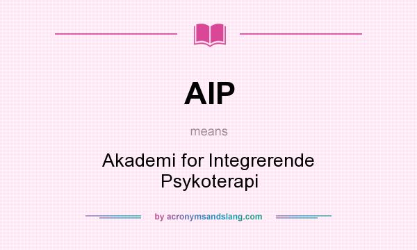 What does AIP mean? It stands for Akademi for Integrerende Psykoterapi