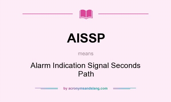 What does AISSP mean? It stands for Alarm Indication Signal Seconds Path