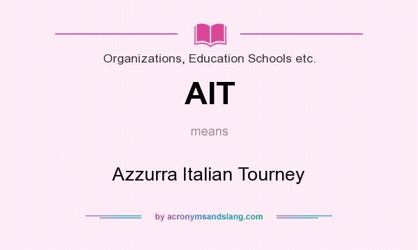What does AIT mean? It stands for Azzurra Italian Tourney