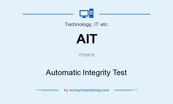 What does AIT mean? It stands for Automatic Integrity Test